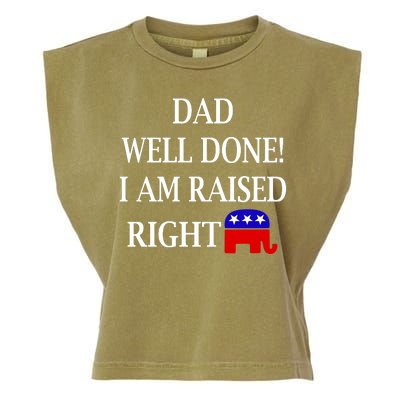 Dad Well Done You Raised Me Right Funny Pro Republican Garment-Dyed Women's Muscle Tee