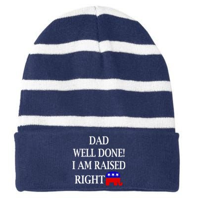 Dad Well Done You Raised Me Right Funny Pro Republican Striped Beanie with Solid Band