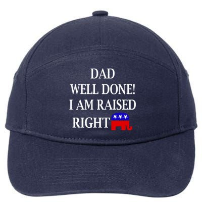 Dad Well Done You Raised Me Right Funny Pro Republican 7-Panel Snapback Hat