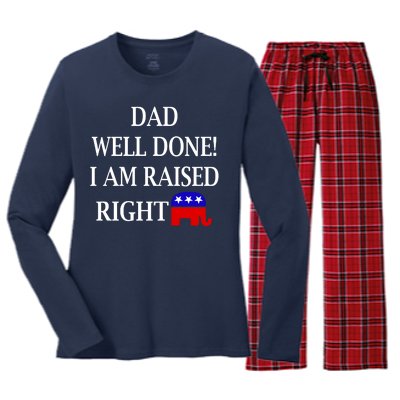 Dad Well Done You Raised Me Right Funny Pro Republican Women's Long Sleeve Flannel Pajama Set 