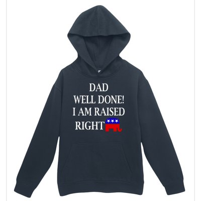 Dad Well Done You Raised Me Right Funny Pro Republican Urban Pullover Hoodie