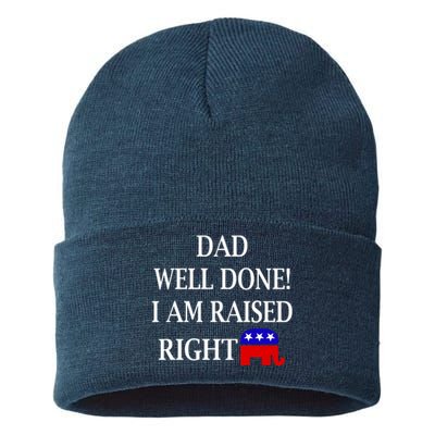 Dad Well Done You Raised Me Right Funny Pro Republican Sustainable Knit Beanie