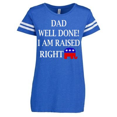 Dad Well Done You Raised Me Right Funny Pro Republican Enza Ladies Jersey Football T-Shirt