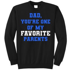 Dad You're One Of My Favorite Parent Sweatshirt