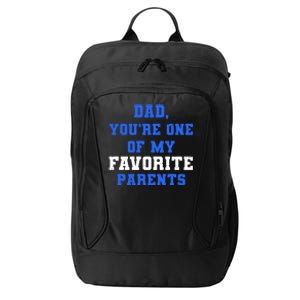 Dad You're One Of My Favorite Parent City Backpack