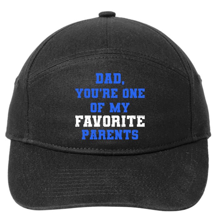 Dad You're One Of My Favorite Parent 7-Panel Snapback Hat