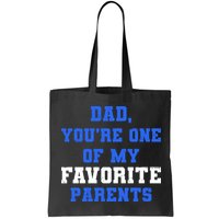 Dad You're One Of My Favorite Parent Bag