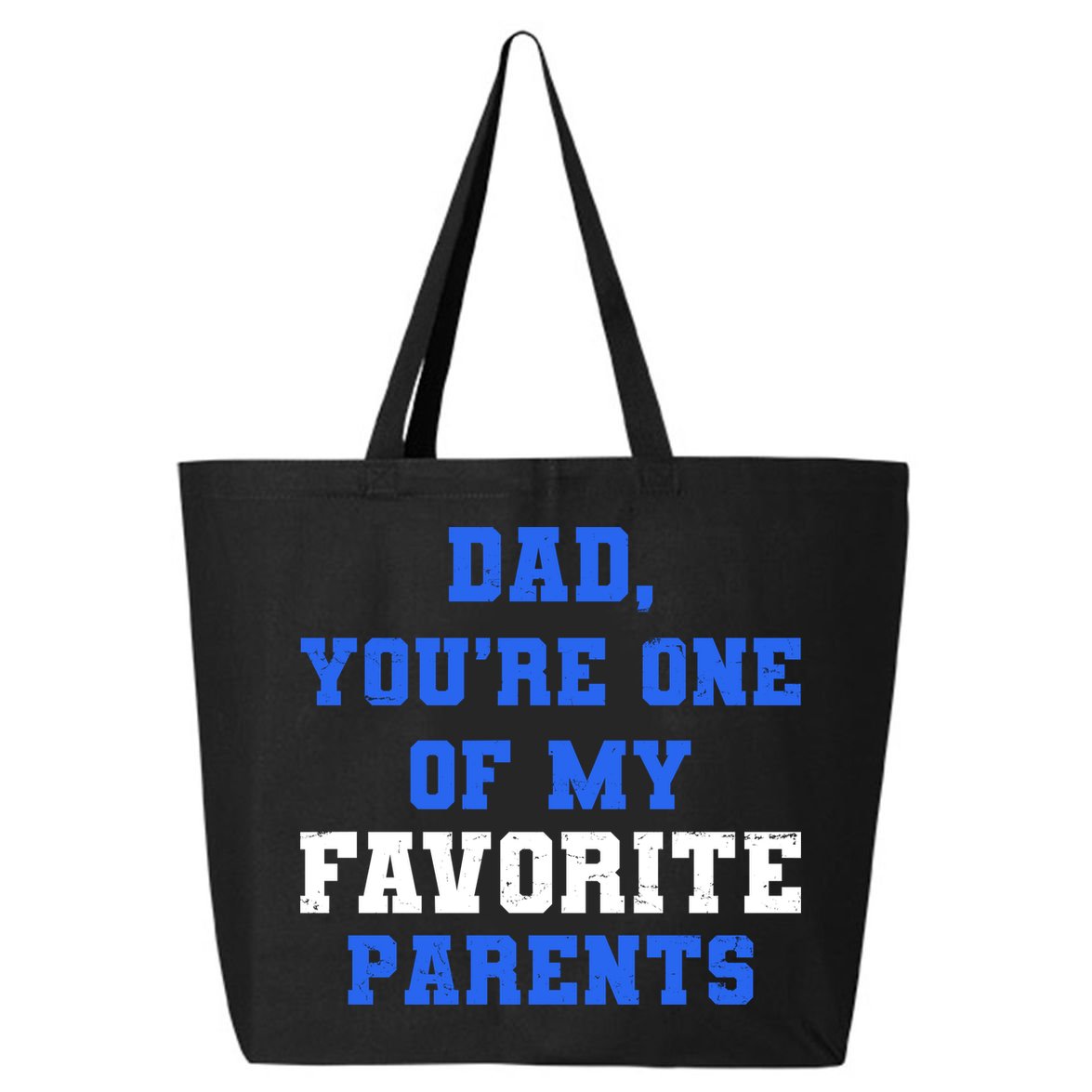 Dad You're One Of My Favorite Parent 25L Jumbo Tote