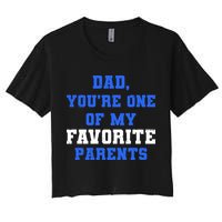 Dad You're One Of My Favorite Parent Women's Crop Top Tee