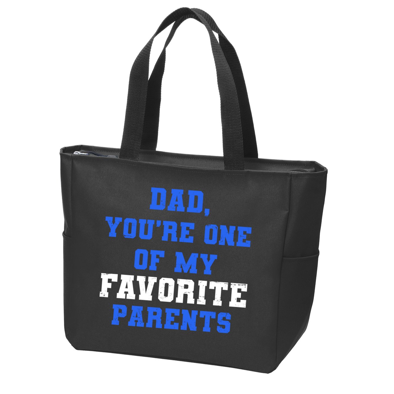 Dad You're One Of My Favorite Parent Zip Tote Bag