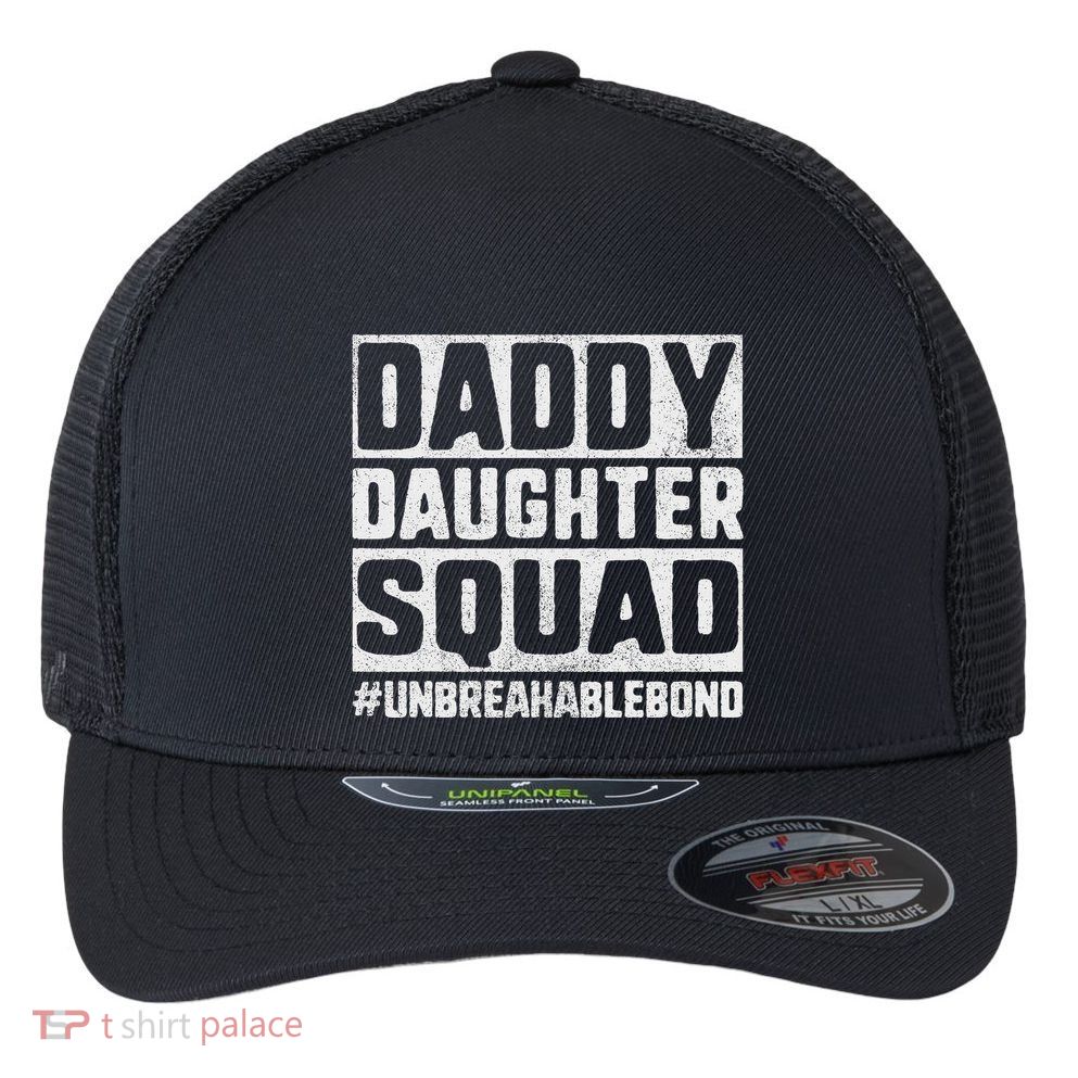 Daddy And Daughter S Father Daughter Squad Bond Flexfit Unipanel Trucker Cap