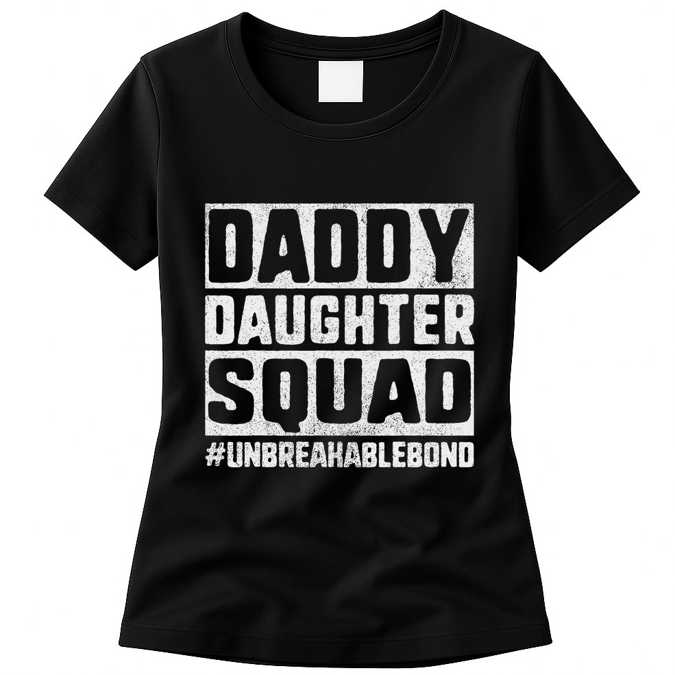 Daddy And Daughter S Father Daughter Squad Bond Womens T-Shirt