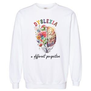 Dyslexia A Different Perspective Dyslexia Specialist Teacher Garment-Dyed Sweatshirt