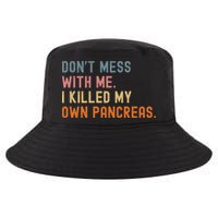 Diabetes Awareness Dont Mess With Me I Killed My Own Pancreas Cool Comfort Performance Bucket Hat