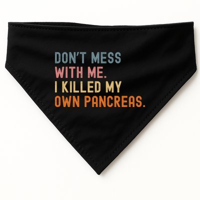 Diabetes Awareness Dont Mess With Me I Killed My Own Pancreas USA-Made Doggie Bandana