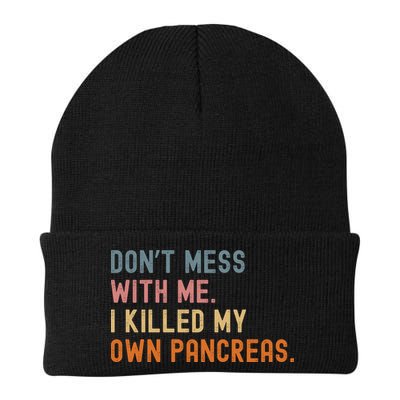 Diabetes Awareness Dont Mess With Me I Killed My Own Pancreas Beanie