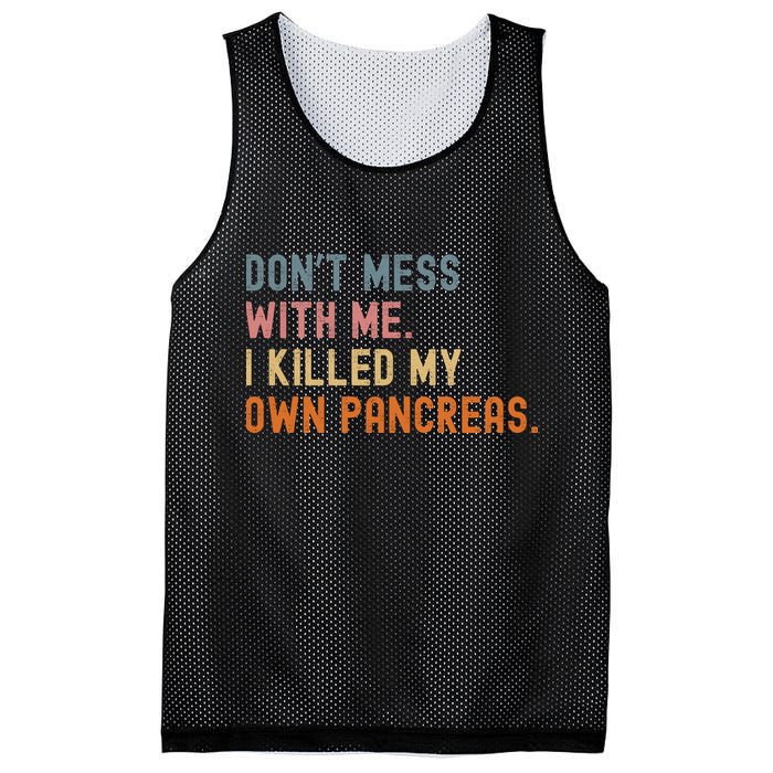 Diabetes Awareness Dont Mess With Me I Killed My Own Pancreas Mesh Reversible Basketball Jersey Tank