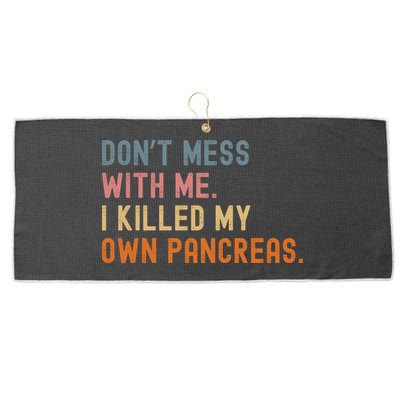 Diabetes Awareness Dont Mess With Me I Killed My Own Pancreas Large Microfiber Waffle Golf Towel