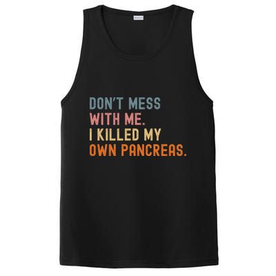 Diabetes Awareness Dont Mess With Me I Killed My Own Pancreas PosiCharge Competitor Tank