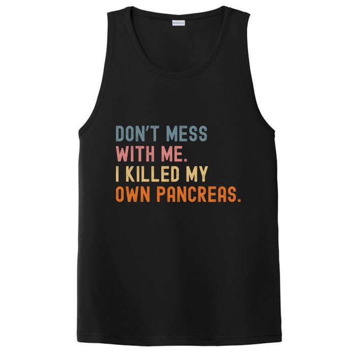 Diabetes Awareness Dont Mess With Me I Killed My Own Pancreas PosiCharge Competitor Tank