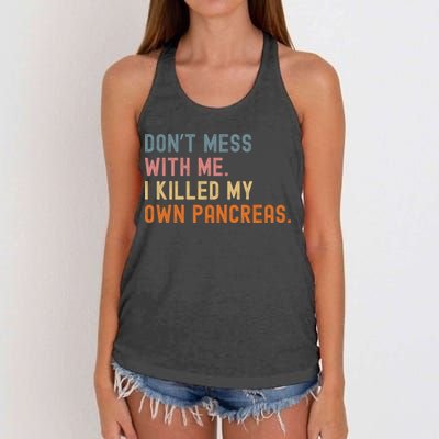 Diabetes Awareness Dont Mess With Me I Killed My Own Pancreas Women's Knotted Racerback Tank