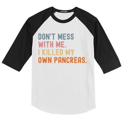 Diabetes Awareness Dont Mess With Me I Killed My Own Pancreas Kids Colorblock Raglan Jersey