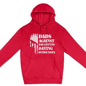 Dads Against Daughters Dating Democrats Patriotic Skull Premium Pullover Hoodie