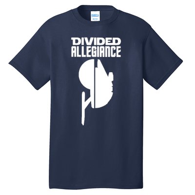 Divided Allegiance Tall T-Shirt