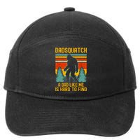 Dadsquatch A Dad Like Me Is Hard To Find Bigfoot Dad 7-Panel Snapback Hat