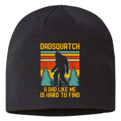 Dadsquatch A Dad Like Me Is Hard To Find Bigfoot Dad Sustainable Beanie