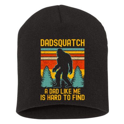 Dadsquatch A Dad Like Me Is Hard To Find Bigfoot Dad Short Acrylic Beanie