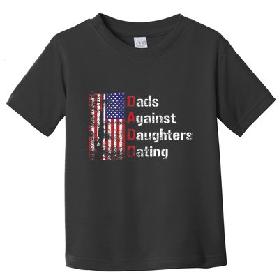 Dads Against Daughters Dating DADD Fathers Day Gift Toddler T-Shirt