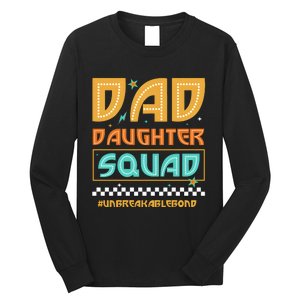 Dad And Daughter Squad Unbreakablebond Long Sleeve Shirt