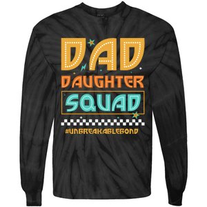 Dad And Daughter Squad Unbreakablebond Tie-Dye Long Sleeve Shirt