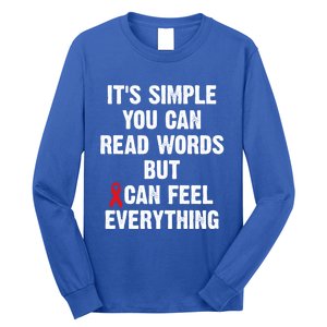 Dyslexia Awareness Day Dyslexics Can Feel Everything Funny Gift Long Sleeve Shirt