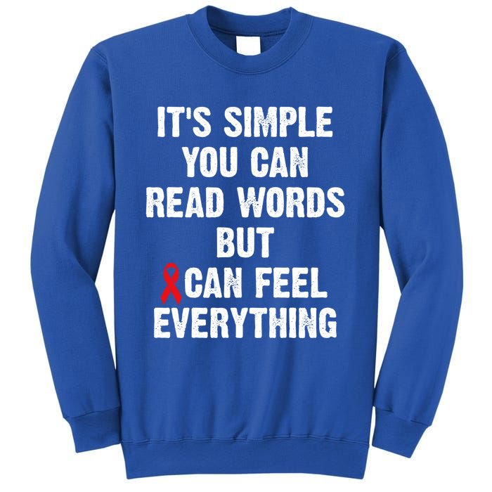 Dyslexia Awareness Day Dyslexics Can Feel Everything Funny Gift Sweatshirt