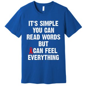 Dyslexia Awareness Day Dyslexics Can Feel Everything Funny Gift Premium T-Shirt