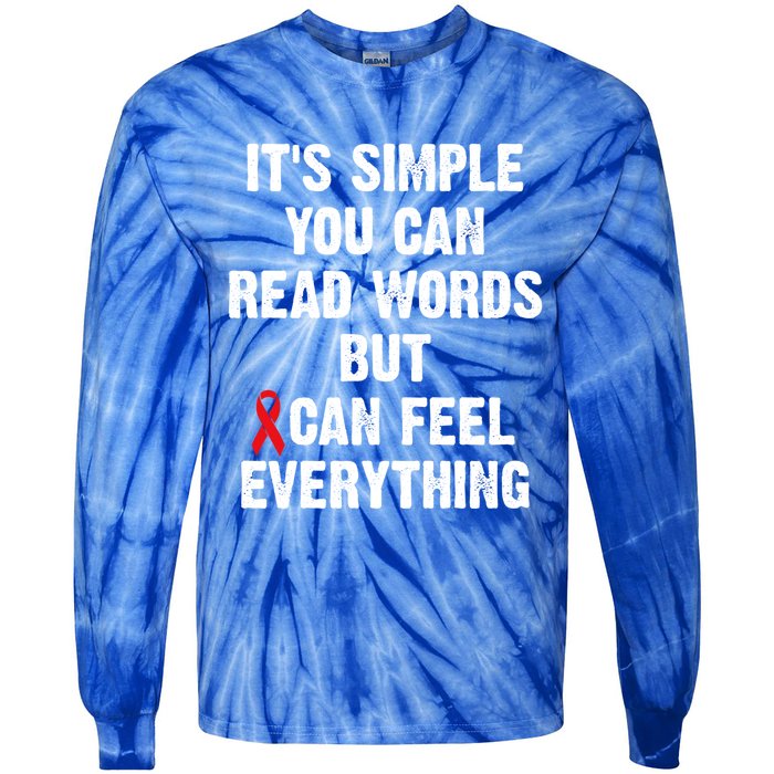 Dyslexia Awareness Day Dyslexics Can Feel Everything Funny Gift Tie-Dye Long Sleeve Shirt