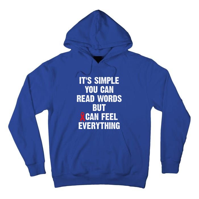 Dyslexia Awareness Day Dyslexics Can Feel Everything Funny Gift Tall Hoodie