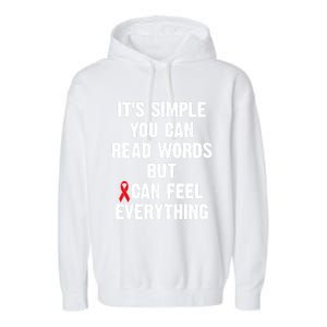 Dyslexia Awareness Day Dyslexics Can Feel Everything Funny Gift Garment-Dyed Fleece Hoodie