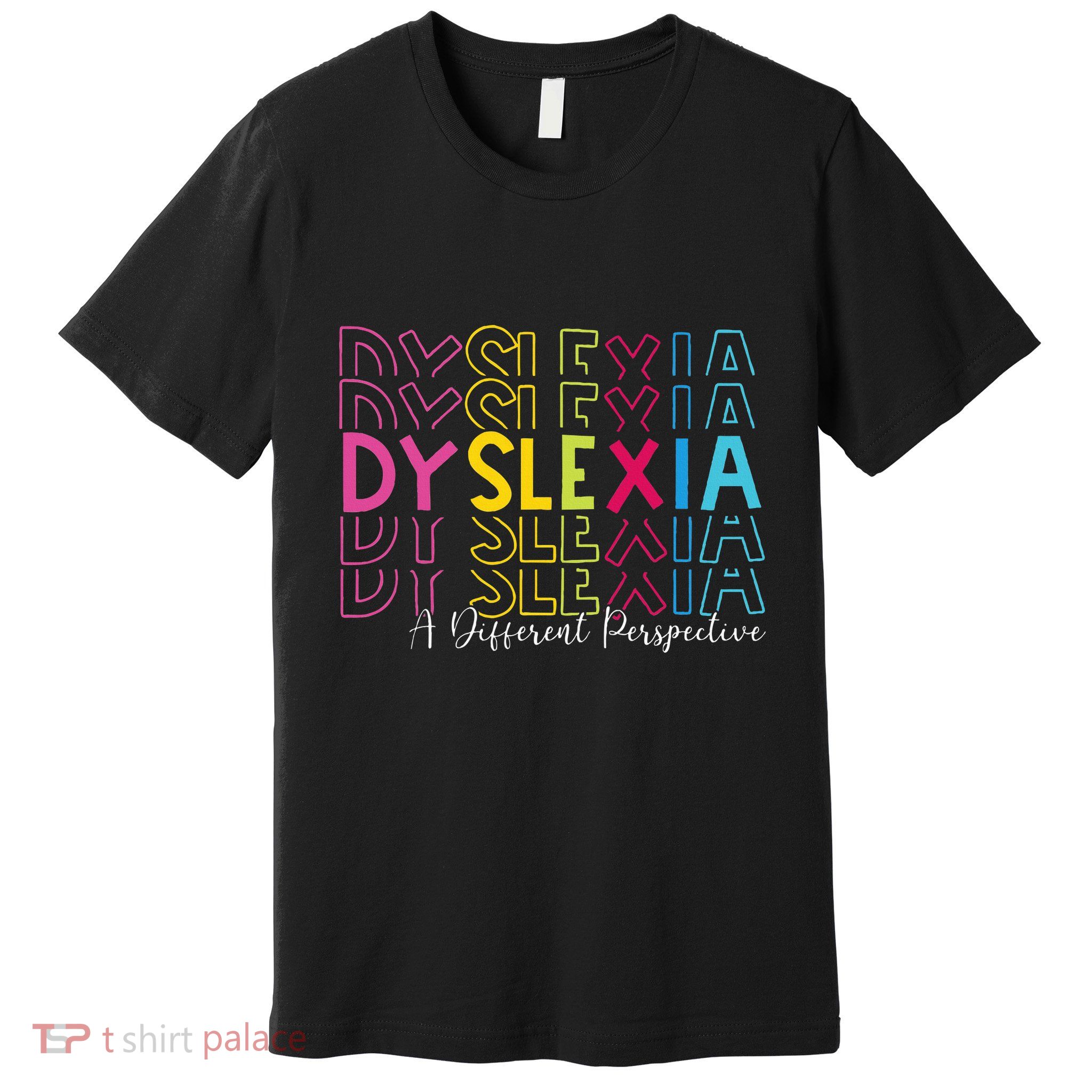 Dyslexia A Different Perspective Dyslexia Awareness Premium T-Shirt