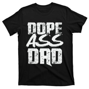 Dope Ass Dad Funny Father S Day T-Shirt