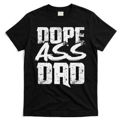Dope Ass Dad Funny Father S Day T-Shirt