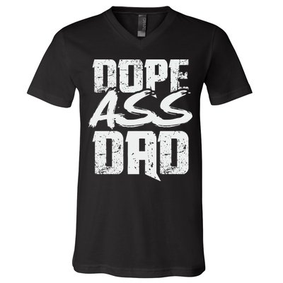 Dope Ass Dad Funny Father S Day V-Neck T-Shirt