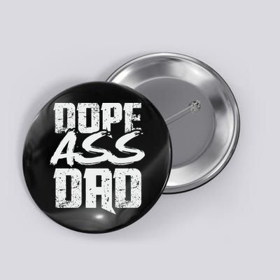 Dope Ass Dad Funny Father S Day Button