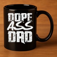 Dope Ass Dad Funny Father S Day 11oz C Handle Ceramic Mug