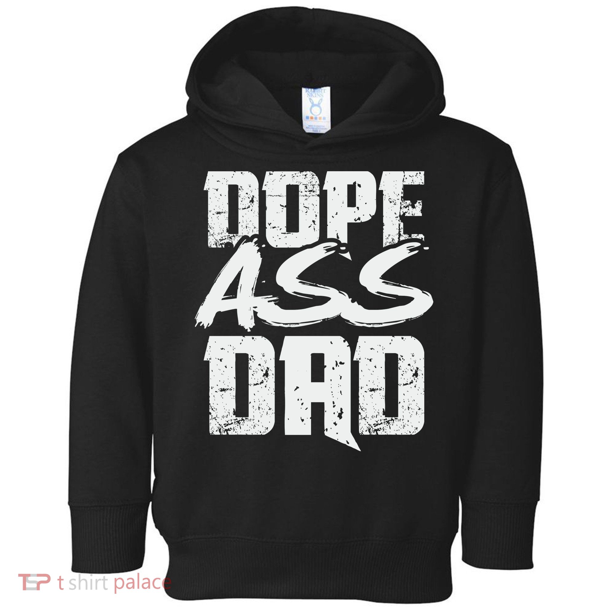 Dope Ass Dad Funny Father S Day Toddler Hoodie
