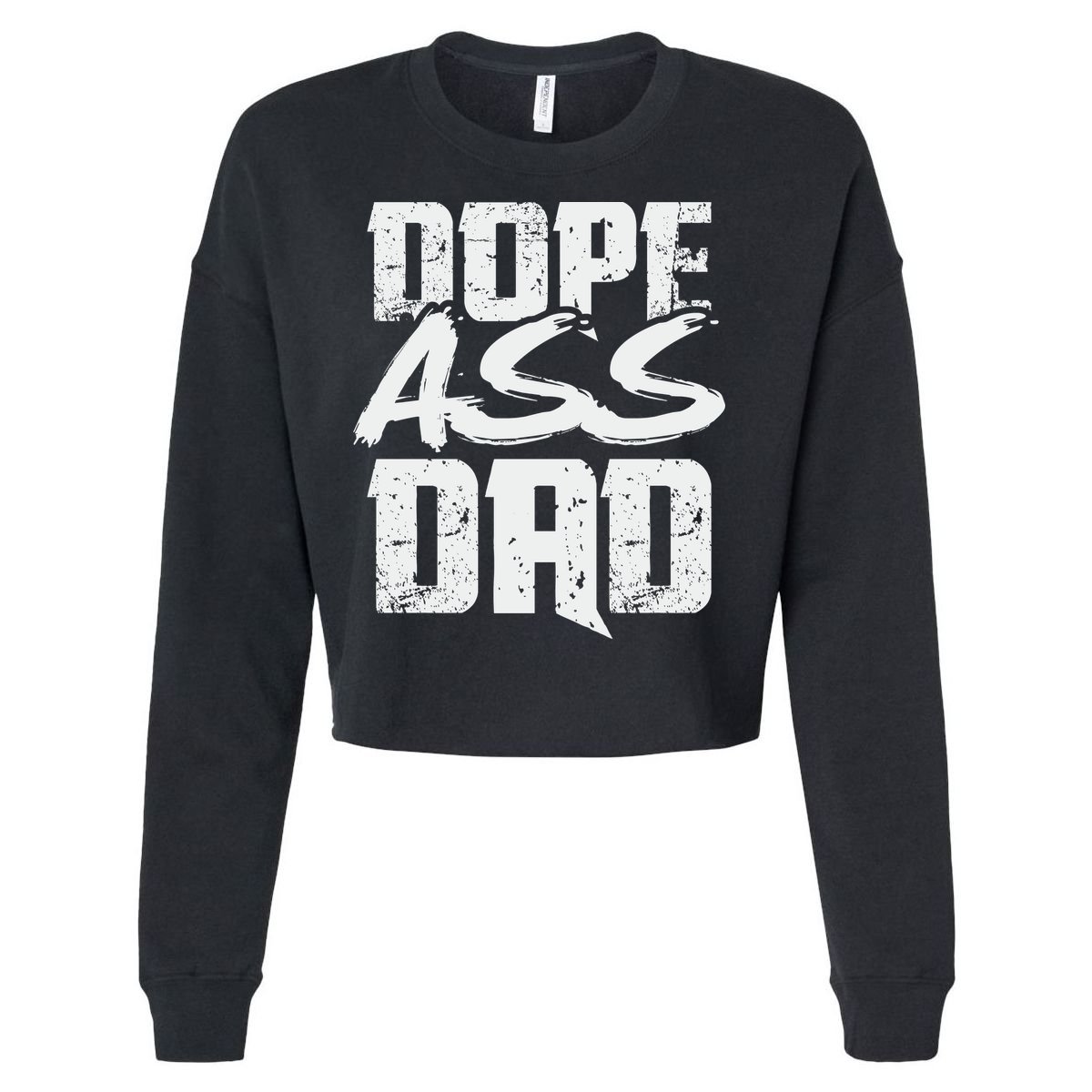 Dope Ass Dad Funny Father S Day Cropped Pullover Crew