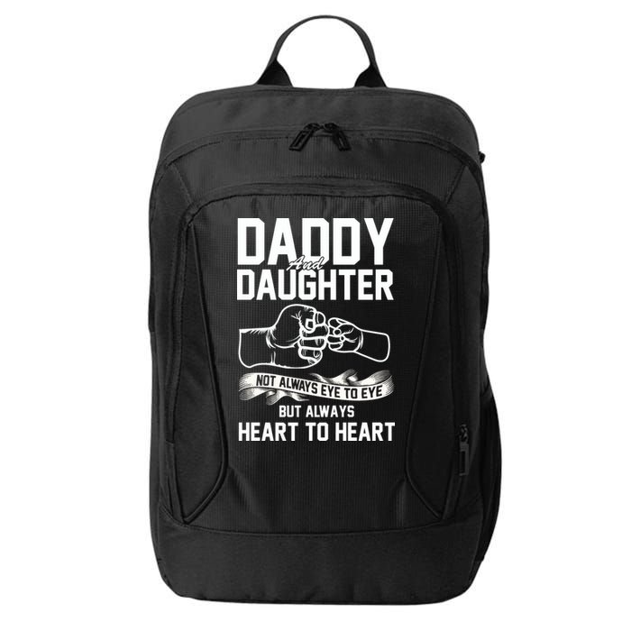 Daddy And Daughter Not Always Eye To Eye But Always Heart To Heart City Backpack
