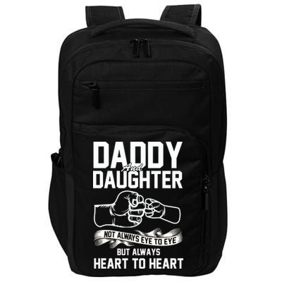 Daddy And Daughter Not Always Eye To Eye But Always Heart To Heart Impact Tech Backpack